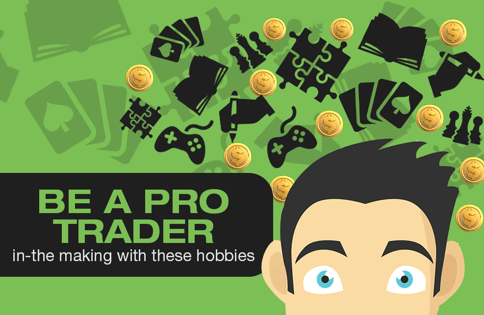 Torne-se um trader profissional com esses hobbies.